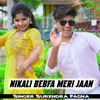 About Nikali Bebfa Meri Jaan Song